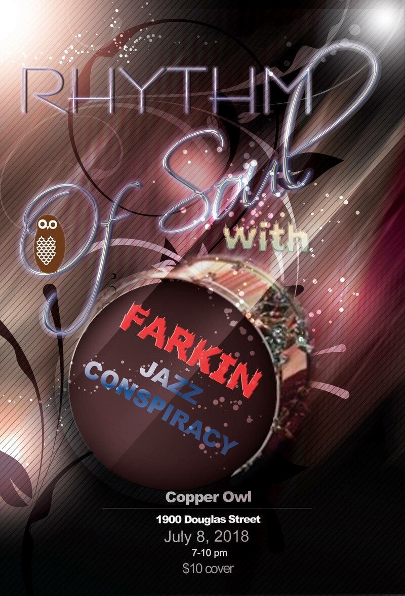 .: Rhythm of Soul, Farkin Jazz Conspiracy @ Copper Owl Jul 8 2018 - Jun 6th @ Copper Owl