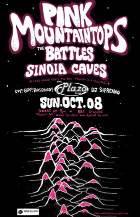 Pink Mountaintops, The Battles, Sinoia Caves, My! Gay! Husband!, DJ Sipreano @ Plaza Club Oct 8 2006 - May 8th @ Plaza Club