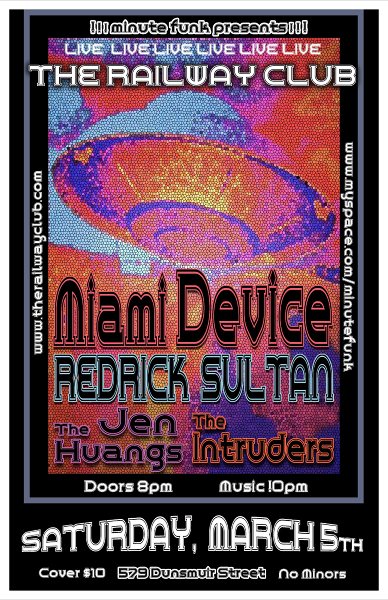 Late show:: MIAMI DEVICE , Redrick Sultan, The Jen Huangs, The Intruders @ Railway Club Mar 5 2011 - May 7th @ Railway Club