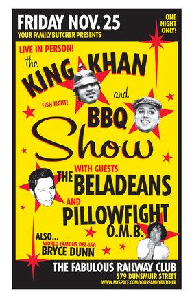 The King Khan & BBQ Show / Beladeans / Pillowfight OMB / DJ Bryce Dunn: King Khan and BBQ Show, The Beladeans, Pillowfight OMB, Bryce Dunn @ Railway Club Nov 25 2005 - May 6th @ Railway Club