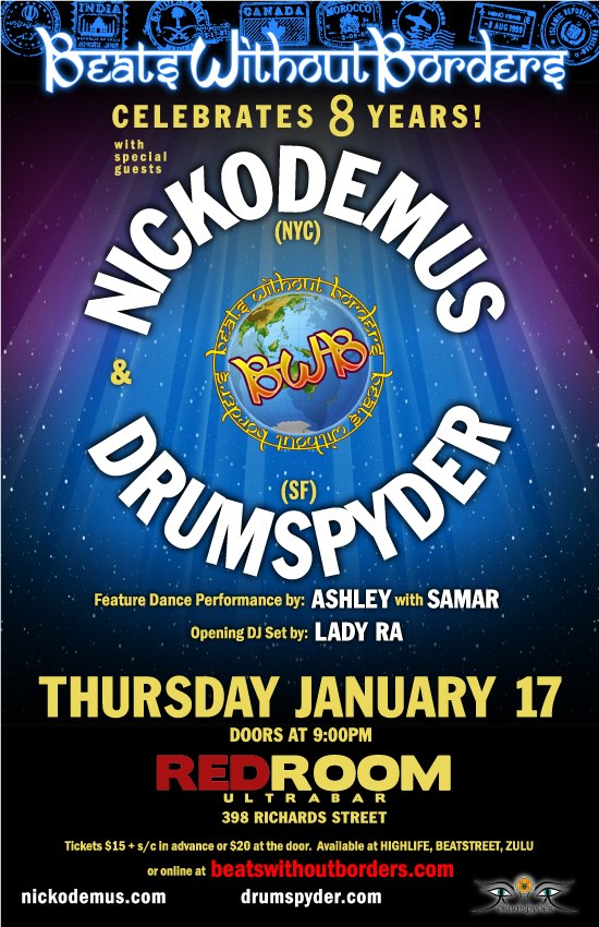 BEATS WITHOUT BORDERS CELEBRATES 8 YEARS with special guests: Nickodemus (NYC), DRUMSPYDER  (SANFRAN), featuring dance performance by Ashley with Samar , opening DJ set by Lady RA  @ The Red Room Jan 17 2013 - May 20th @ The Red Room