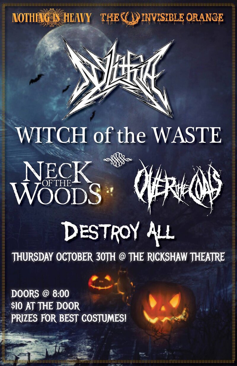 HEAVY AS HELL HALLOWEEN: Nylithia, Witch Of The Waste, Neck of the Woods, Over the Coals, DESTROY ALL @ Rickshaw Theatre Oct 30 2014 - May 7th @ Rickshaw Theatre
