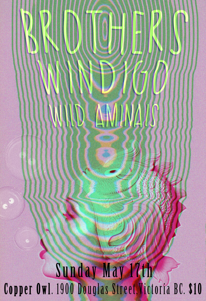 Brothers, Windigo, Wild Aminals @ Copper Owl May 17 2015 - Jun 4th @ Copper Owl