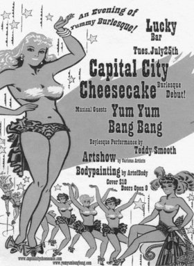 An Evening of Yummy Burlesque!: Cheesecake Burlesque Revue, YumYumBangBang, Teddy Smooth @ Lucky Bar Jul 25 2006 - Apr 30th @ Lucky Bar