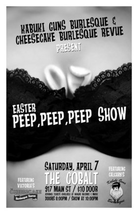 EASTER PEEP SHOW!!!: Cheesecake Burlesque Revue, Kabuki Guns Burlesque @ The Former Cobalt - Apr 07, 2007
