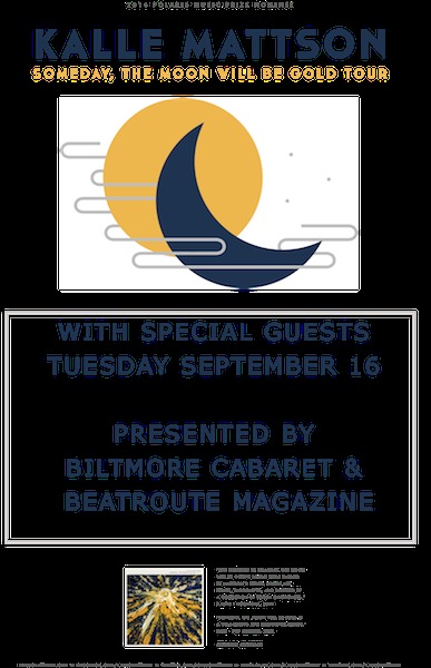 Kalle Mattson @ The Biltmore Cabaret Sep 16 2014 - May 7th @ The Biltmore Cabaret
