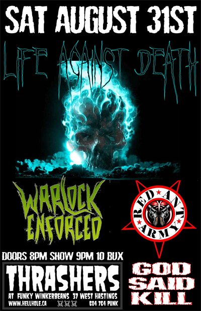 life against death, Warlock Enforced, Red Ant Army, GOD STILL KILL @ Funky Winker Beans Aug 31 2013 - May 8th @ Funky Winker Beans