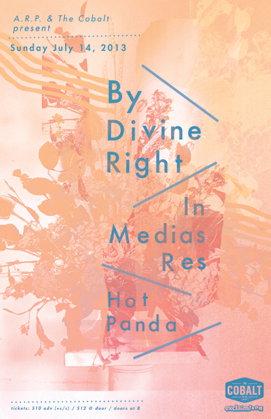 By Divine Right, In Medias Res, Hot Panda @ The Cobalt - Jul 14, 2013