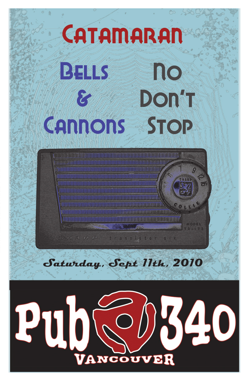 Catamaran, Bells & Cannons, No Don't Stop @ Pub 340 Sep 11 2010 - May 6th @ Pub 340