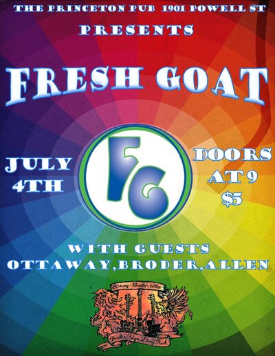 FRESH GOAT , Ottaway, Broder, Allen @ Princeton Pub Jul 4 2015 - May 12th @ Princeton Pub