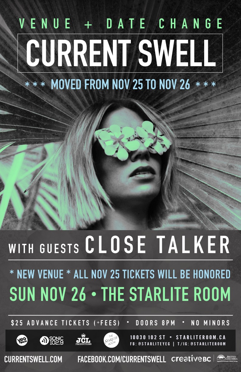 Current Swell, Close Talker, **NEW VENUE** @ **NEW VENUE** Starlite Room Nov 26 2017 - Jun 29th @ **NEW VENUE** Starlite Room