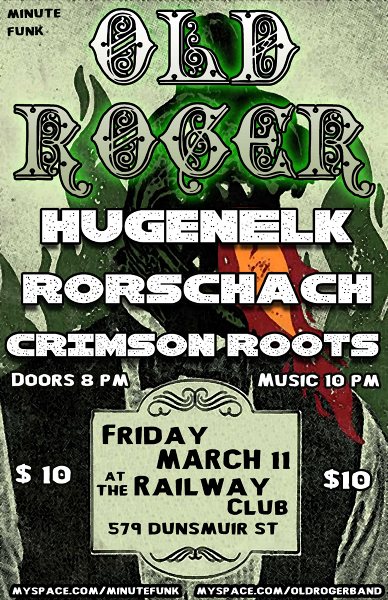 Old Roger, HUGENELK, Rorschach, Crimson Roots @ Railway Club Mar 11 2011 - May 5th @ Railway Club