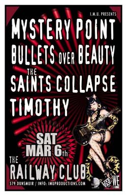 Mystery Point, Bullets Over Beauty, The SAINTS COLLAPSE, Timothy @ Railway Club Mar 6 2010 - May 6th @ Railway Club