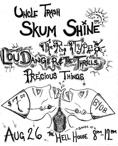 Hell House 7: Uncle Trash, Skum Shine, Lou Danger & The Thrills, THE R-TYPES, Precious Things @ Hell House Aug 26 2017 - May 14th @ Hell House