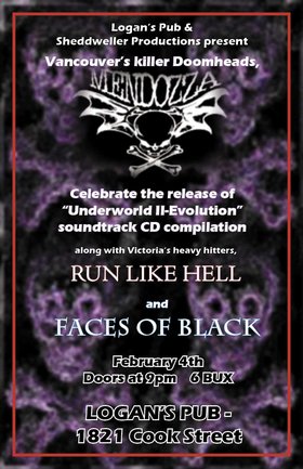 UNDERWORLD CELEBRATION!: Mendozza, Run Like Hell, FACES of BLACK @ Logan's Pub Feb 4 2006 - May 5th @ Logan's Pub
