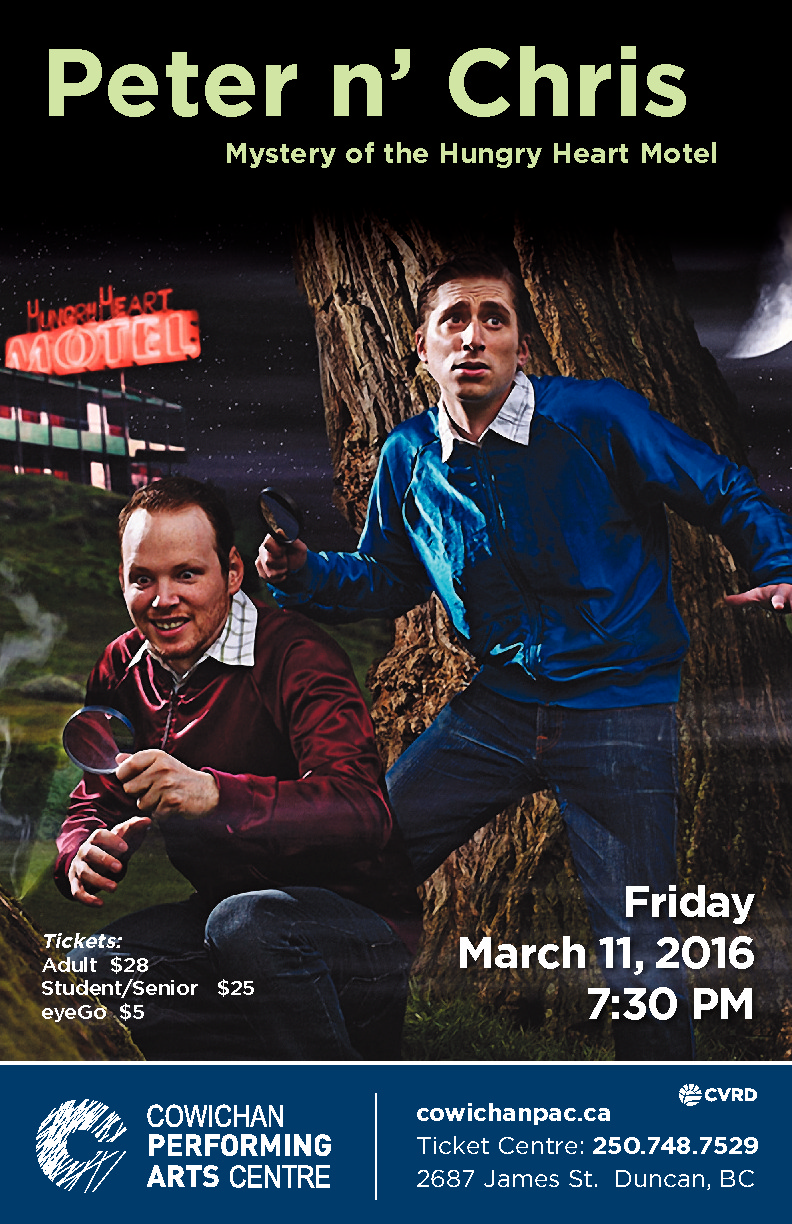 Peter n Chris @ Cowichan Performing Arts Centre Mar 11 2016 - May 6th @ Cowichan Performing Arts Centre