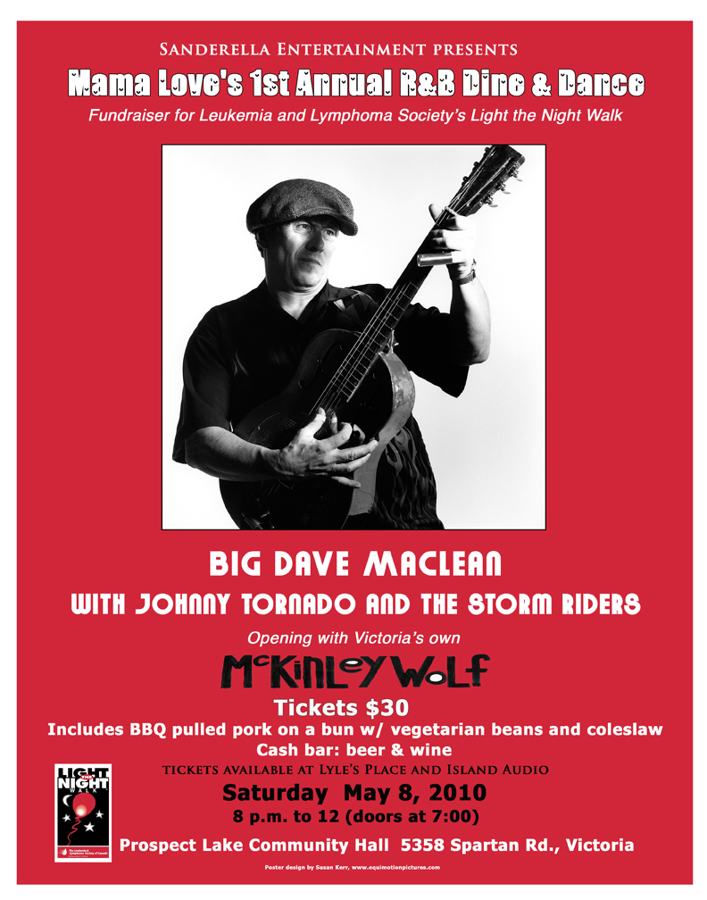Mama Love's 1st Annual R&B Dine & Dance: Big Dave McLean, Johnny Tornado and the Storm Riders, McKinley Wolf @ Prospect Lake Community Hall May 8 2010 - Jun 8th @ Prospect Lake Community Hall