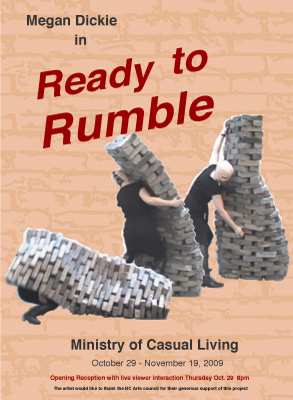 Ready to Rumble : Megan Dickie @  Oct 29 2009 - Jul 7th @ 