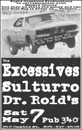 The Excessives, Sulturro, Dr. Roid's @ Pub 340 May 7 2005 - May 10th @ Pub 340