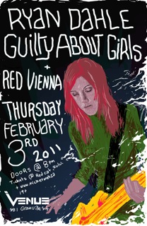 Ryah Dahle & Guilty Abuot Girls w/Red Vienna: Ryan Dahle, Guilty About Girls, Red Vienna @ Venue Feb 3 2011 - May 14th @ Venue