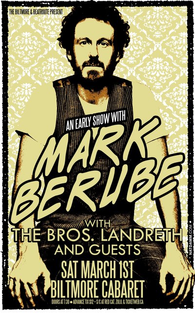 Mark Berube, The Brothers Landreth @ The Biltmore Cabaret Mar 1 2014 - May 7th @ The Biltmore Cabaret