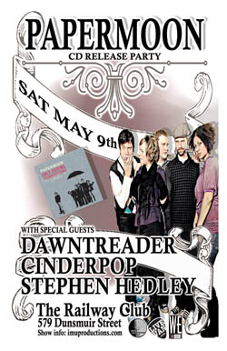 PAPERMOON CD Release Party w/ special guests: Paper Moon, Dawntreader, Cinderpop, Stephen Hedley @ Railway Club May 9 2009 - May 9th @ Railway Club