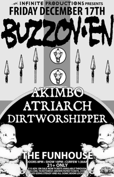 Buzzov*en, Akimbo, Atriarch, Dirtworshipper @ The Funhouse Dec 17 2010 - May 13th @ The Funhouse