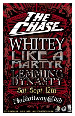 The CHASE, WHITEY, LIKE A MARTYR & LEMMING DYNASTY: The Chase, Whitey, Like A Martyr, LEMMING DYNASTY @ Railway Club Sep 12 2009 - May 9th @ Railway Club