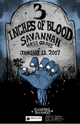 3 Inches Of Blood, Savannah, Mass Grave @ Richard's On Richards Jan 11 2007 - May 1st @ Richard's On Richards