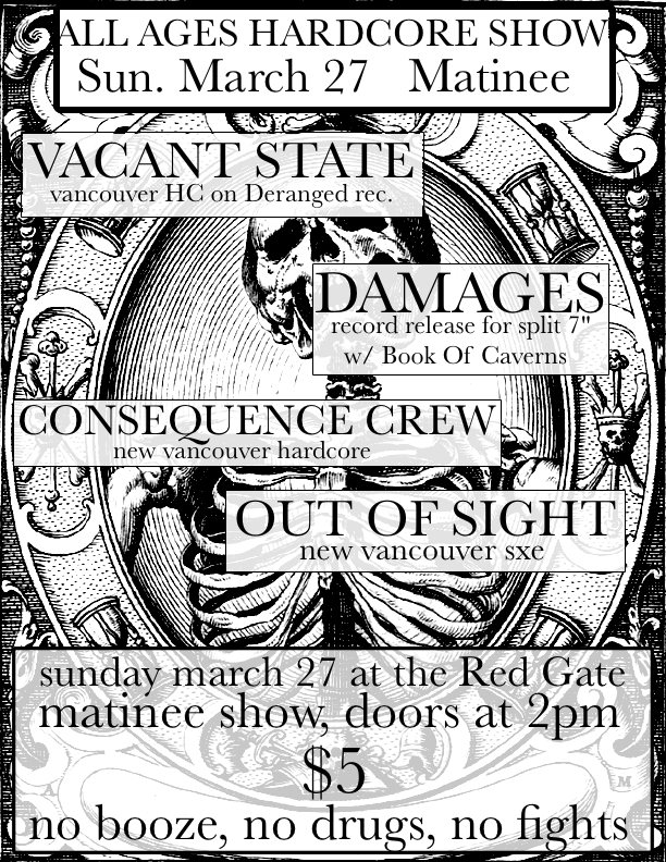 Matinee show: Vacant State, Damages, Consequence Crew, Out of Sight @ reddd gate Mar 27 2011 - May 9th @ reddd gate