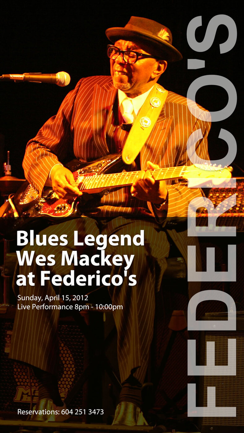 Seasoned Blues singer and Local Vancouver Legend: Wes Mackey @ Federico's Supper club - Apr 15, 2012