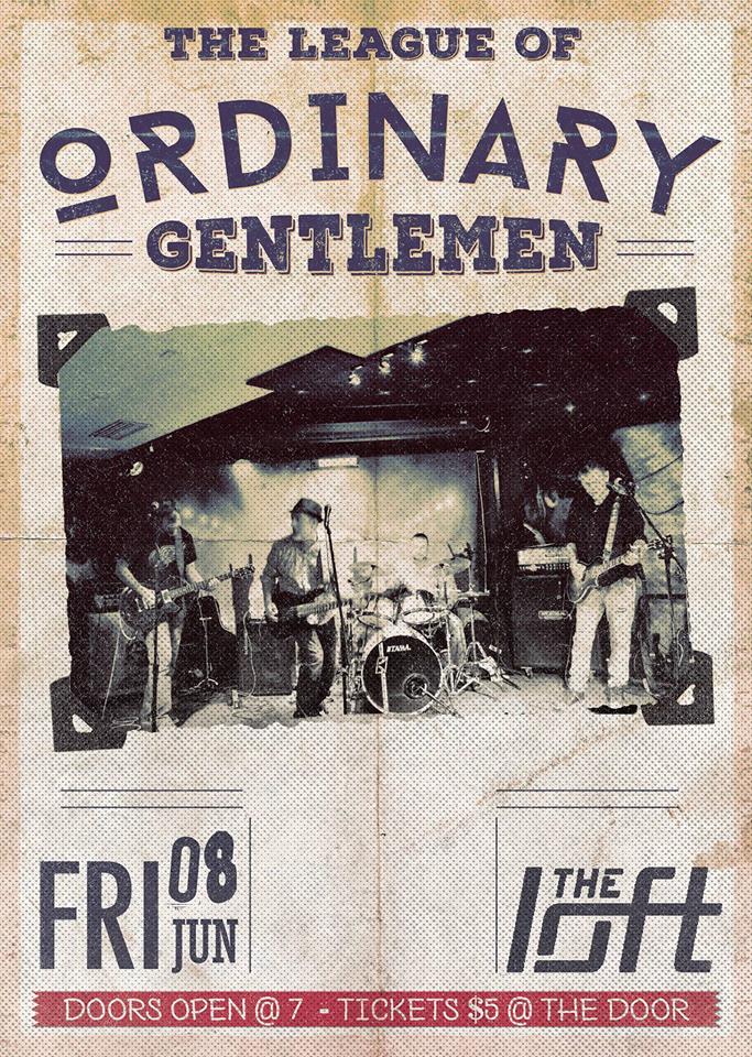 The League of Ordinary Gentlemen live at The Loft: The League of Ordinary Gentlemen @ The Loft (Victoria) Dec 31 1969 - Jun 5th @ The Loft (Victoria)