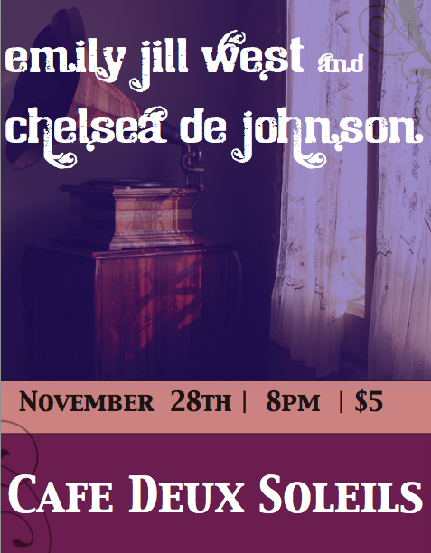 Emily Jill West, Chelsea DE Johnson @ Cafe deux Soleils Nov 28 2010 - Jun 12th @ Cafe deux Soleils