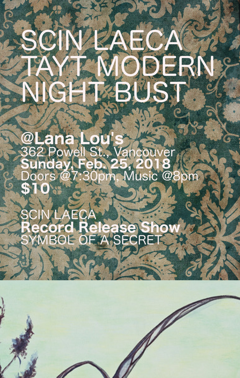 Scin Laeca album release show: Scin Laeca, Tayt Modern, Night Bust  @ LanaLou's Feb 25 2018 - May 6th @ LanaLou's