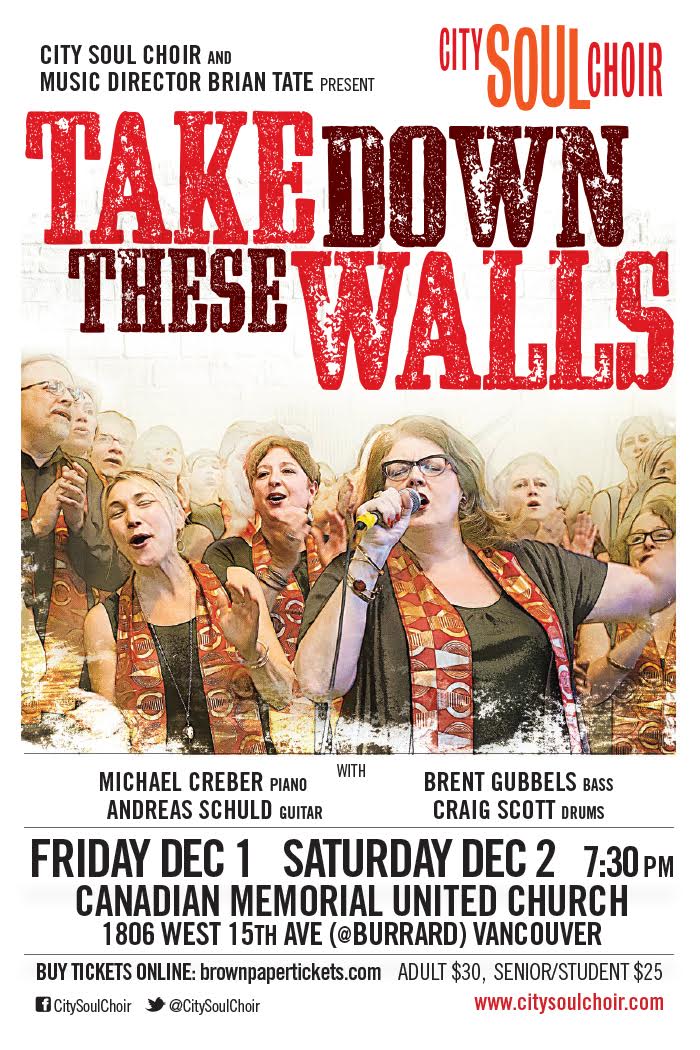 Take Down These Walls: City Soul Choir, Andreas Schuld (on guitar), Brent Gubbels (on bass), Craig Scott (on drums), Michael Creber (on piano) @ Canadian Memorial United Church - Dec 01, 2017