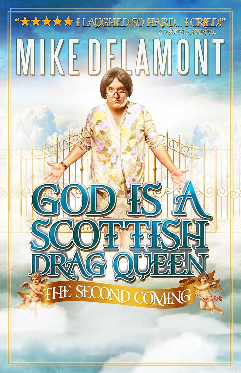 GOD IS A SCOTTISH DRAG QUEEN: THE SECOND COMING: Mike Delamont @ The Farquhar at UVic Sep 16 2017 - Jun 10th @ The Farquhar at UVic