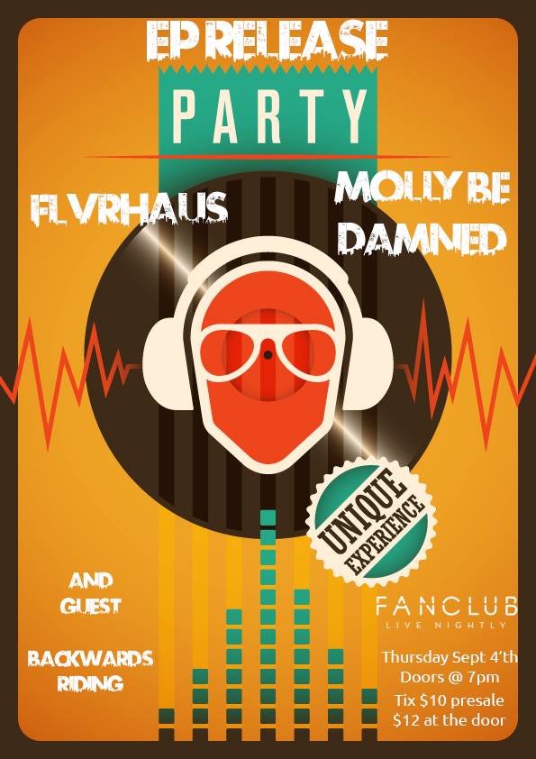 EP Release!: FLVRHAUS, MOLLY BE DAMNED, Backwards Riding  @ Vancouver FanClub Sep 4 2014 - Jun 13th @ Vancouver FanClub