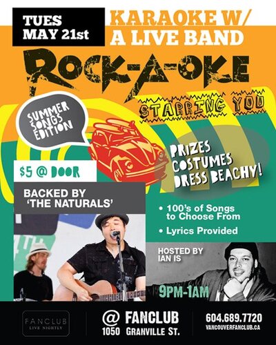 Rock-A-Oke -> Karaoke with a Live Band: The Naturals @ Vancouver FanClub May 21 2013 - Jun 14th @ Vancouver FanClub