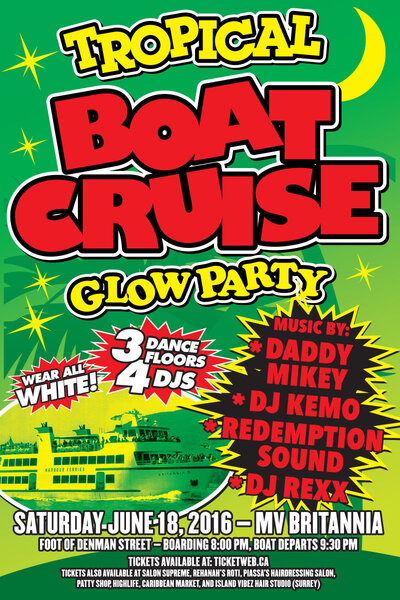 TROPICAL BOAT CRUISE GLOW PARTY: Daddy Mikey, DJ Kemo, REDEMPTION SOUND, DJ Rexx @ MV BRITANNIA Jun 18 2016 - May 7th @ MV BRITANNIA
