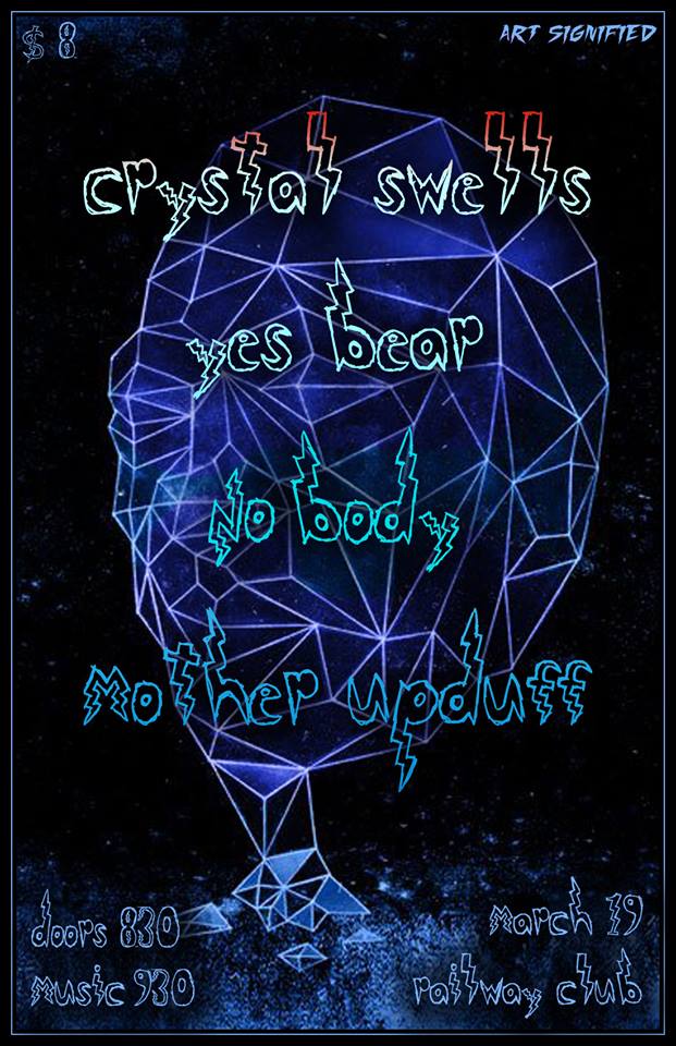 Crystal Swells, Yes Bear, No Body (Olympia), Mother Upduff @ Railway Club Mar 19 2014 - May 7th @ Railway Club
