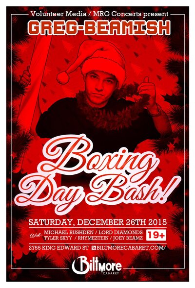 Greg Beamish Boxing Day Bash: Greg Beamish, Michael Rushden, Lord Diamonds, Tyler Skyy, RZ aka Rhymeztein, Joey Beams @ The Biltmore Cabaret - Dec 26, 2015