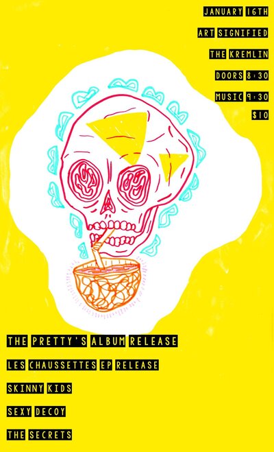 The Pretty's (Album Release), Les Chaussettes  (EP Release), Skinny Kids, Sexy Decoy, The Secrets @ The Kremlin Jan 16 2015 - May 7th @ The Kremlin