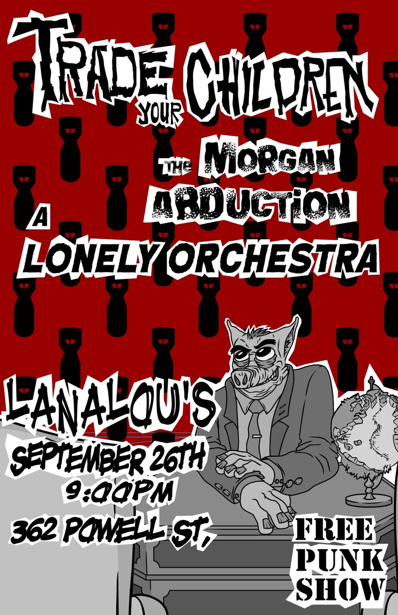 Trade Your Children, the morgan abduction, a lonely orchestra @ LanaLou's Sep 26 2013 - May 13th @ LanaLou's