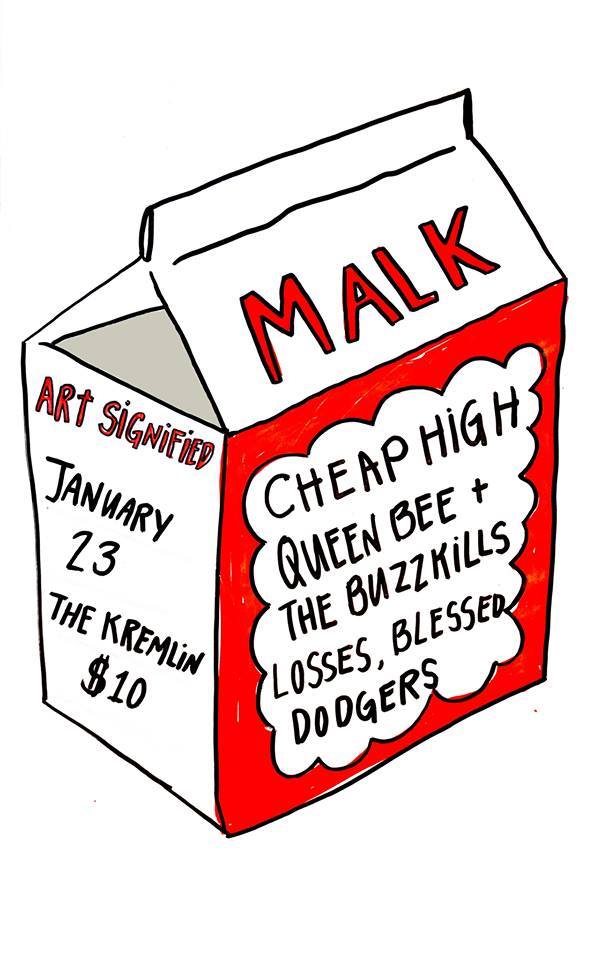 MALK, Cheap High, Queen Bee & The Buzzkills, Losses, Blessed, Dodgers @ The Kremlin - Jan 23, 2016