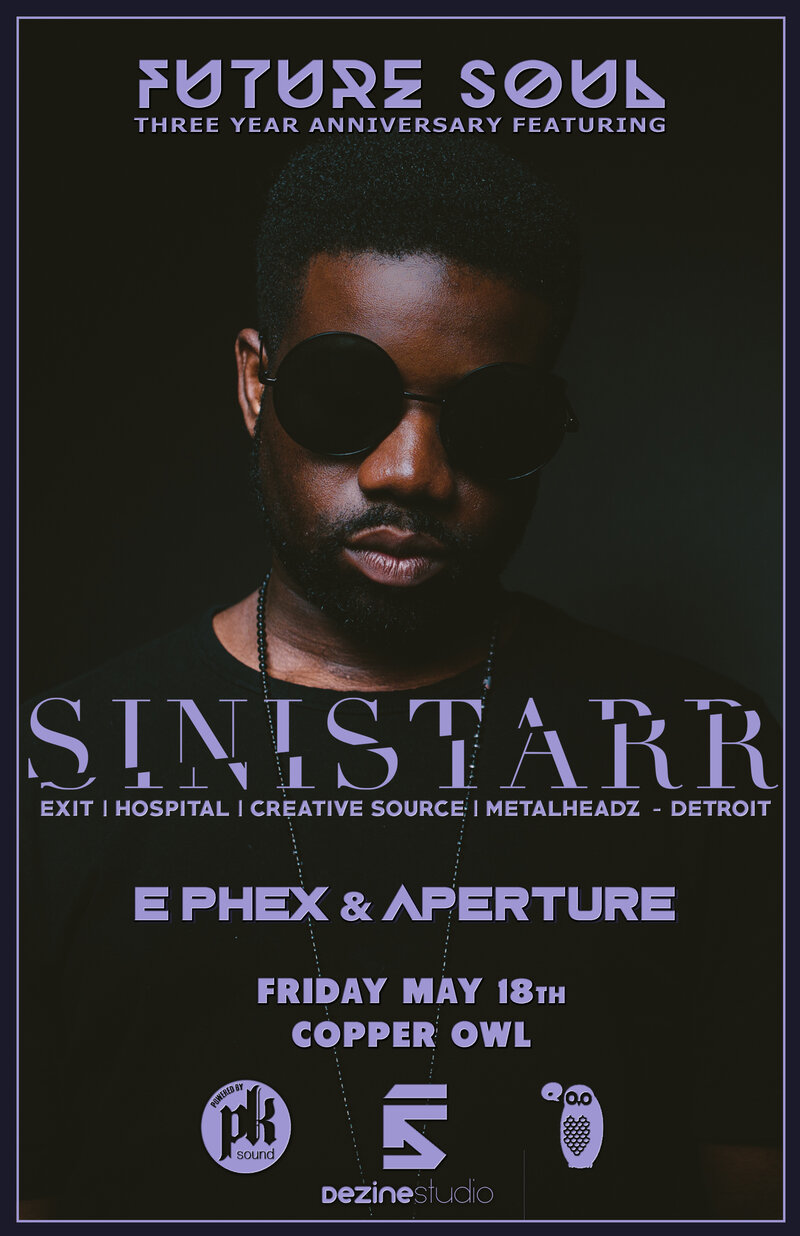 Future Soul 3 year feat.: Sinistarr, E Phex , Aperture @ Copper Owl May 18 2018 - Jun 9th @ Copper Owl