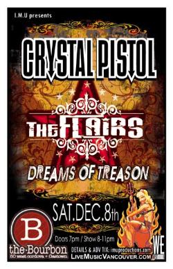 CRYSTAL PISTOL, The FLAIRS & DREAMS OF TREASON: Crystal Pistol, The Flairs, Dreams of Treason @ The Bourbon Dec 8 2007 - May 6th @ The Bourbon