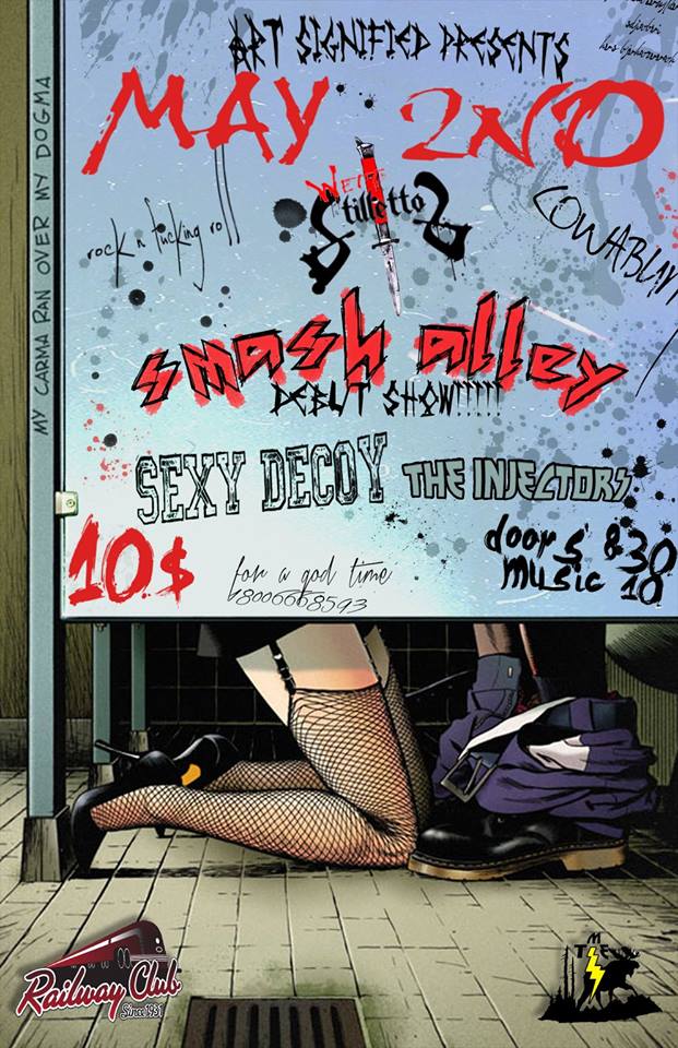 Smash Alley, Sexy Decoy, Wett Stilettos , The Injectors  @ Railway Club May 2 2014 - Jul 1st @ Railway Club