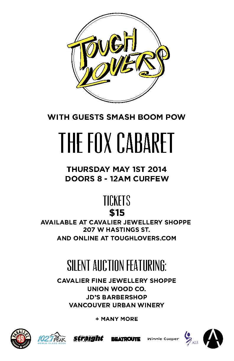 2nd Annual Charity Showcase Supporting The ALS Society of BC!: Tough Lovers, SmashBoomPow! @ Fox Cabaret - May 01, 2014