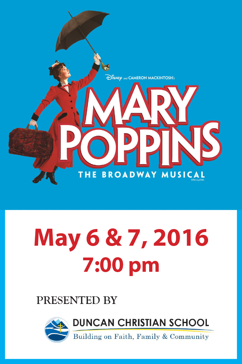 Mary Poppins: The Broadway Musical @ Cowichan Performing Arts Centre May 7 2016 - Jun 4th @ Cowichan Performing Arts Centre