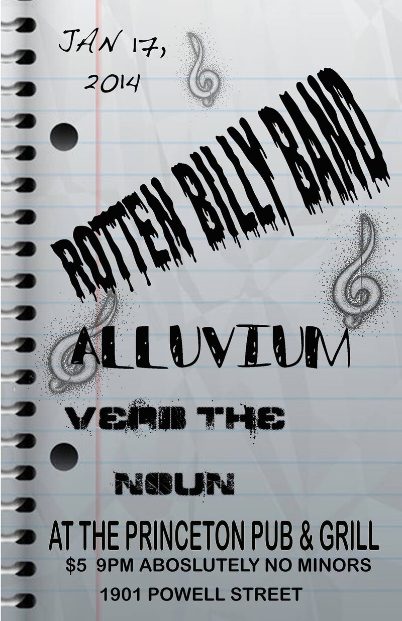 Verb the Noun, Alluvium,  Rotten Billy @ Princeton Pub Jan 17 2014 - Jun 14th @ Princeton Pub